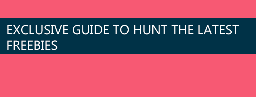 Exclusive Guide to Hunt the Latest Freebies
